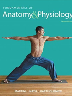 Fundamentals of Anatomy and Physiology 10th Edition, ISBN-13: 978-0321909077