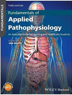 Fundamentals of Applied Pathophysiology 3rd Edition Ian Peate, ISBN-13: 978-1119219477