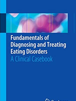 Fundamentals of Diagnosing and Treating Eating Disorders Janna Gordon-Elliott, ISBN-13: 978-3319460642