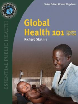 Global Health 101 4th Edition by Richard Skolnik, ISBN-13: 978-1284145380