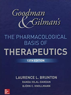 Goodman and Gilman’s The Pharmacological Basis of Therapeutics 13th Edition, ISBN-13: 978-1259584732