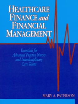 Healthcare Finance and Financial Management by Mary Paterson, ISBN-13: 978-1605950624