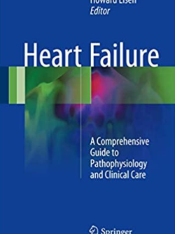 Heart Failure: A Comprehensive Guide to Pathophysiology and Clinical Care, ISBN-13: 978-1447142188