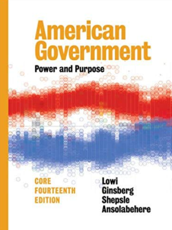 American Government: Power and Purpose 14th Edition, ISBN-13: 978-0393283761