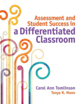 Assessment and Student Success in a Differentiated Classroom Carol Ann Tomlinson, ISBN-13: 978-1416616177