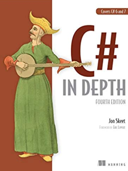 C# in Depth: Fourth Edition 4th Edition by Jon Skeet, ISBN-13: 978-1617294532