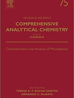 Characterization and Analysis of Microplastics Volume 75, ISBN-13: 978-0444638984