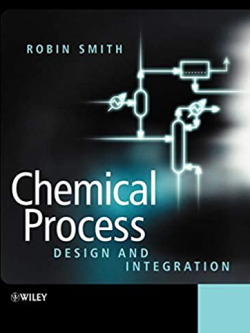 Chemical Process: Design and Integration 1st Edition Robin Smith, ISBN-13: 978-0471486817