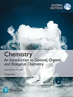 Chemistry: An Introduction to General, Organic, and Biological Chemistry 13th Global Edition, ISBN-13: 978-1292228860