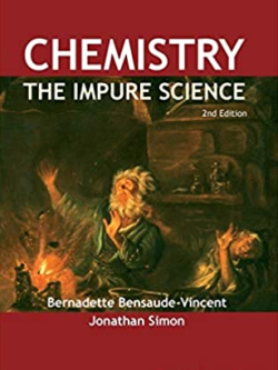 Chemistry: The Impure Science 2nd Edition Bernadette Bensaude-Vincent, ISBN-13: 978-1848168114