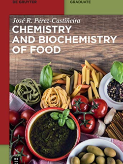 Chemistry and Biochemistry of Food Jose Perez-Castineira, ISBN-13: 978-3110595475