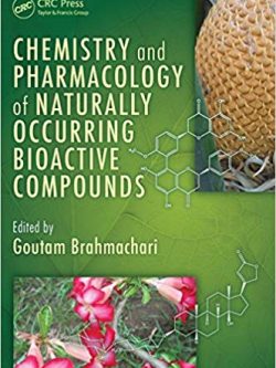 Chemistry and Pharmacology of Naturally Occurring Bioactive Compounds, ISBN-13: 978-1439891674