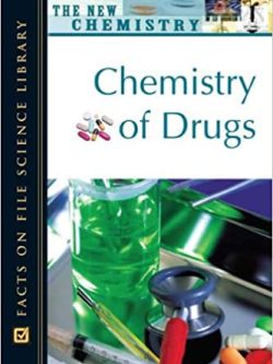 Chemistry of Drugs 2007 Edition by David E. Newton, ISBN-13: 978-0816052769
