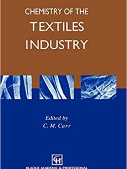 Chemistry of the Textiles Industry by C. M. Carr, ISBN-13: 978-0751400540
