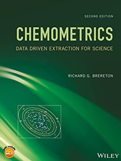 Chemometrics: Data Driven Extraction for Science 2nd Edition Richard G. Brereton, ISBN-13: 978-1118904664