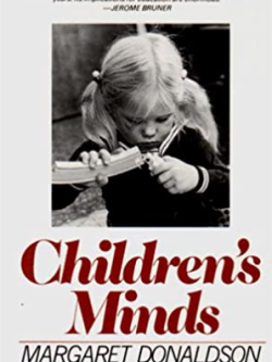 Children’s Minds Margaret Donaldson, ISBN-13: 978-0393951011