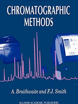 Chromatographic Methods 5th Edition A. Braithwaite, ISBN-13: 978-0751401585