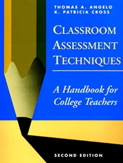 Classroom Assessment Techniques: A Handbook for College Teachers 2nd Edition, ISBN-13: 978-1555425005