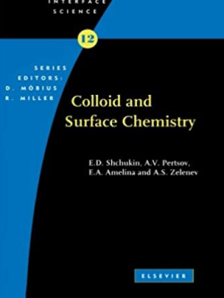 Colloid and Surface Chemistry E. D. Shchukin, ISBN-13: 978-0444549471