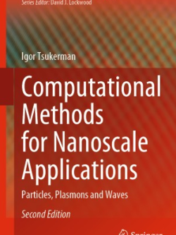 Computational Methods for Nanoscale Applications: Particles, Plasmons and Waves 2nd Edition, ISBN-13: 978-3030438920