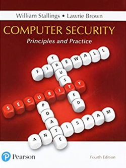 Computer Security: Principles and Practice 4th Edition William Stallings, ISBN-13: 978-0134794105