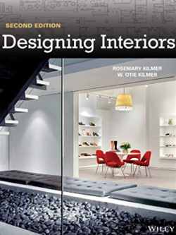 Designing Interiors 2nd Edition Rosemary Kilmer, ISBN-13: 978-1118024645