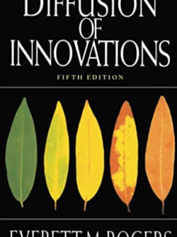 Diffusion of Innovations 5th Edition Everett M. Rogers, ISBN-13: 978-0743222099