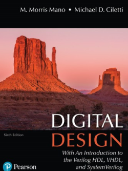 Digital Design: With an Introduction to the Verilog HDL, VHDL, and SystemVerilog 6th Edition, ISBN-13: 978-0134549897