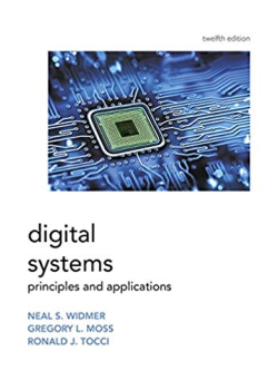 Digital Systems 12th Edition by Ronald Tocci, ISBN-13: 978-0134220130