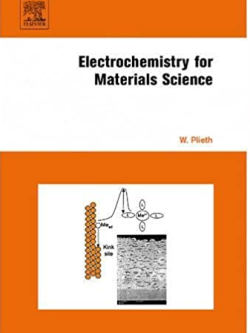 Electrochemistry for Materials Science Waldfried Plieth, ISBN-13: 978-0444527929