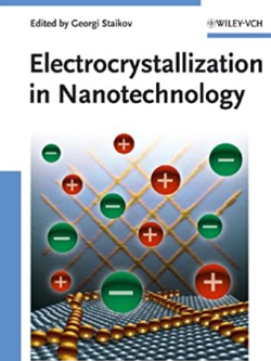 Electrocrystallization in Nanotechnology Georgi Staikov, ISBN-13: 978-3527315154