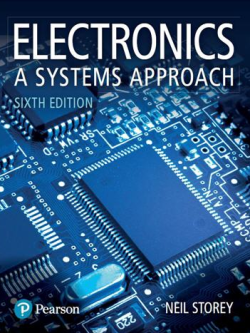 Electronics: A Systems Approach 6th Edition by Neil Storey, ISBN-13: 9781292114064