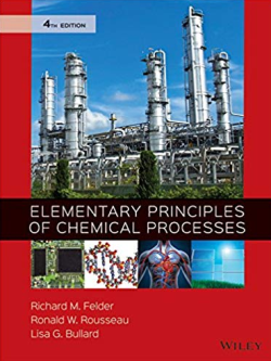 Elementary Principles of Chemical Processes 4th Edition, ISBN-13: 978-0470616291