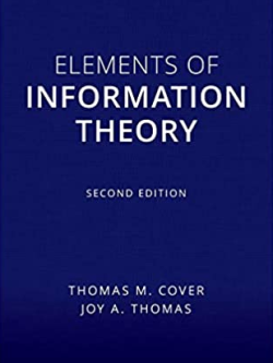 Elements of Information Theory 2nd Edition Thomas M. Cover, ISBN-13: 978-0471241959