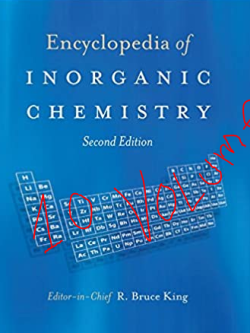 Encyclopedia of Inorganic Chemistry 2nd Edition (10 volumes) R. Bruce King, ISBN-13: 978-0470860786