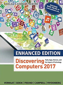 Enhanced Discovering Computers 2017 Enhanced Edition Misty E. Vermaat, ISBN-13: 978-1305657458