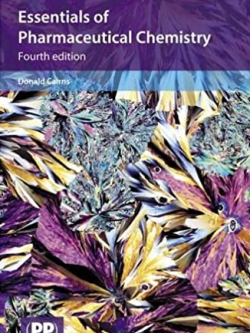 Essentials of Pharmaceutical Chemistry 4th Edition Donald Cairns, ISBN-13: 978-0853699798