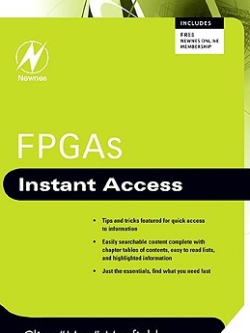 FPGAs Instant Access 1st Edition by Clive Maxfield, ISBN-13: 978-0750689748
