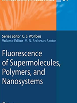 Fluorescence of Supermolecules, Polymers, and Nanosystems, ISBN-13: 978-3540739272