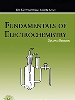 Fundamentals of Electrochemistry 2nd Edition V. S. Bagotsky, ISBN-13: 978-0471700586