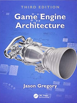 Game Engine Architecture 3rd Edition by Jason Gregory, ISBN-13: 978-1138035454