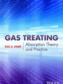 Gas Treating: Absorption Theory and Practice 1st Edition Dag Eimer, ISBN-13: 978-1118877739