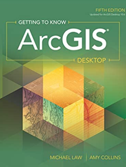 Getting to Know ArcGIS Desktop 5th Edition Michael Law, ISBN-13: 978-1589485105