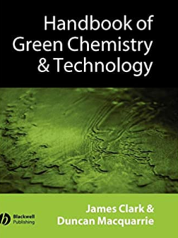 Handbook of Green Chemistry and Technology James H. Clark, ISBN-13: 978-0632057153