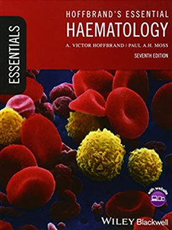 Hoffbrand’s Essential Haematology 7th Edition by A. Victor Hoffbrand, ISBN-13: 978-1118408674