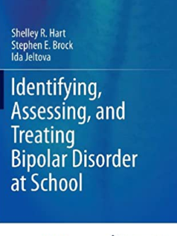 Identifying, Assessing, and Treating Bipolar Disorder at School Shelley R. Hart, ISBN-13: 978-1461475866