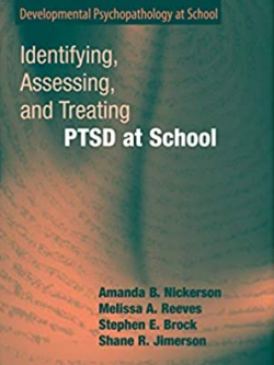 Identifying, Assessing, and Treating PTSD at School Amanda B. Nickerson, ISBN-13: 978-0387799155