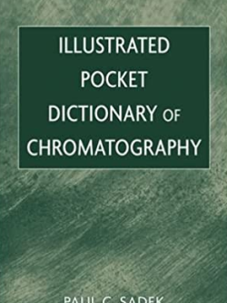 Illustrated Pocket Dictionary of Chromatography Paul C. Sadek, ISBN-13: 978-0471200215