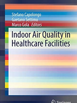 Indoor Air Quality in Healthcare Facilities Stefano Capolongo, ISBN-13: 978-3319491615