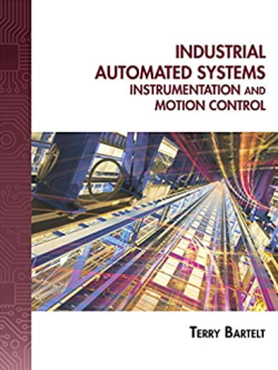 Industrial Automated Systems: Instrumentation and Motion Control, ISBN-13: 978-1435488885